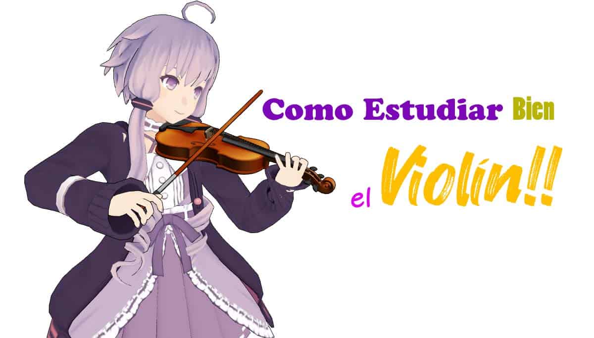 Como estudiar bien el violín ?